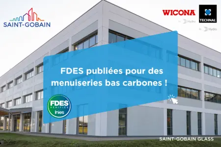 Les FDES Saint-Gobain Glass pour des menuiseries bas carbones sont publiées 