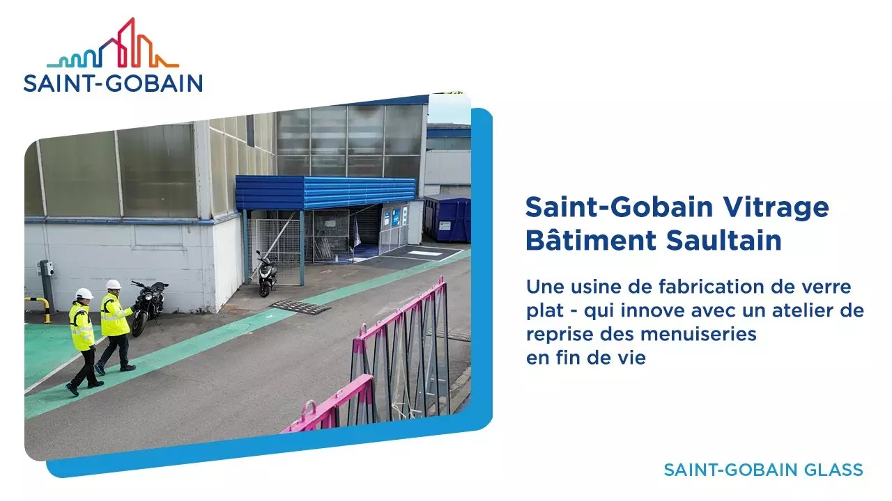 Découvrez l'usine Saint-Gobain Vitrage Bâtiment Lille thumbnail